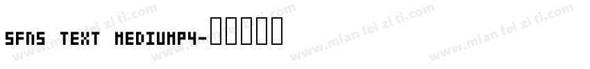 SFNS Text MediumP4字体转换